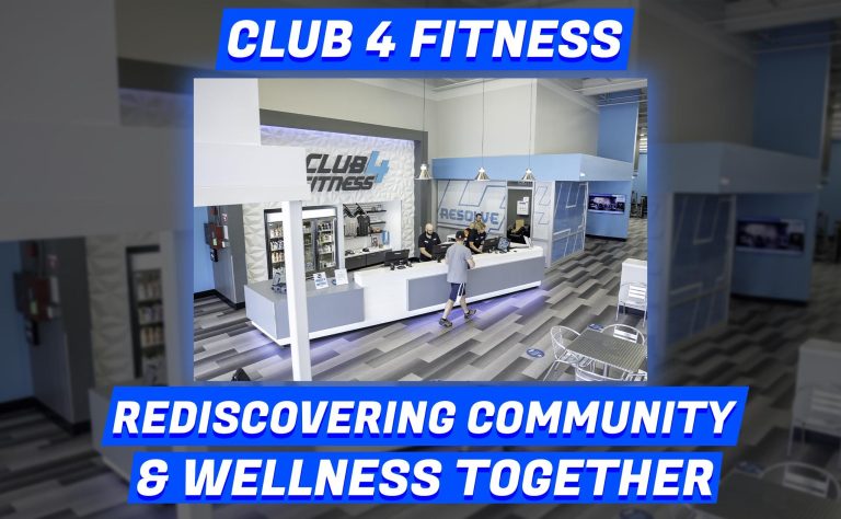 Club 4 Fitness: Rediscovering Community & Wellness Together